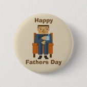 Happy Vathers Day Mann im Sessel mit Kuppel Button (Vorderseite)