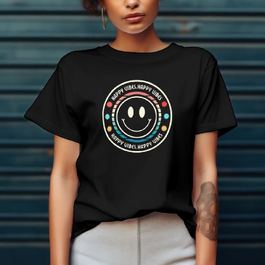 Happy Vibes T - Shirt - Radiate Joy