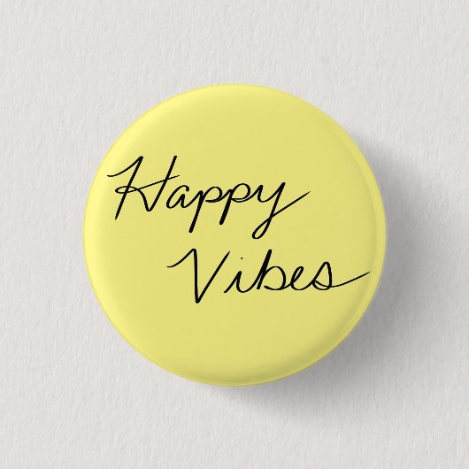 Happy Vibes Yellow Cursive Typografy Button (Vorderseite)