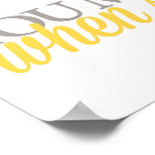 Happy, wenn Skies grau gedruckt sind Poster (Ecke)