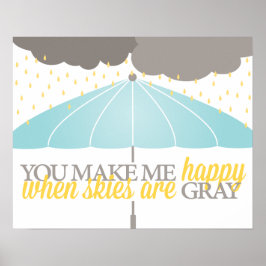Happy, wenn Skies grau gedruckt sind Poster