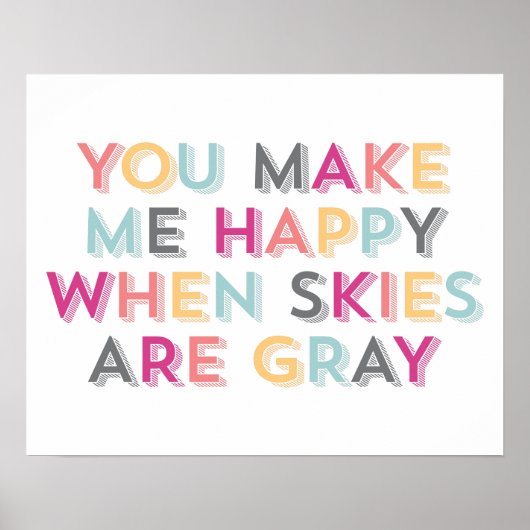 Happy, wenn Skies grau gedruckt sind Poster (Vorne)