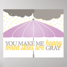 Happy, wenn Skies grau gedruckt sind Poster