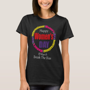 Happy Women's Day 8 März 2022 Internationale Fraue T-Shirt