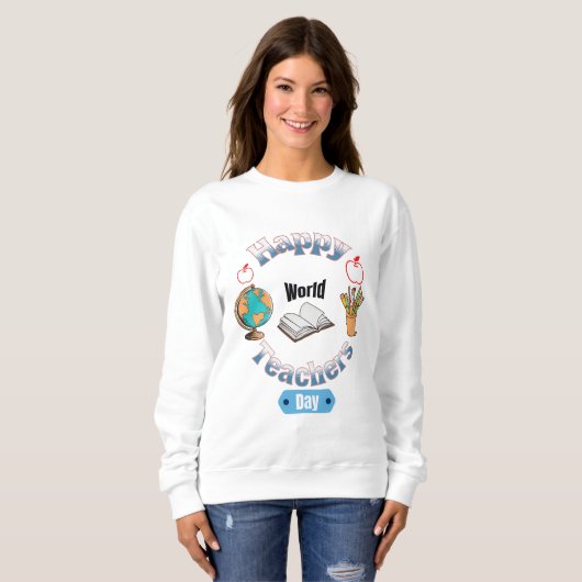 Happy World Lehrer Day Sweatshirt (Vorne ganz)