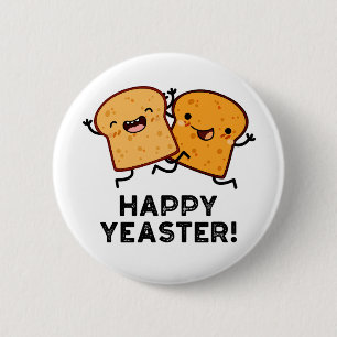 Happy Yeaster Funny Bread Puns Button