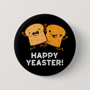 Happy Yeaster Funny Bread Puns Dark BG Button