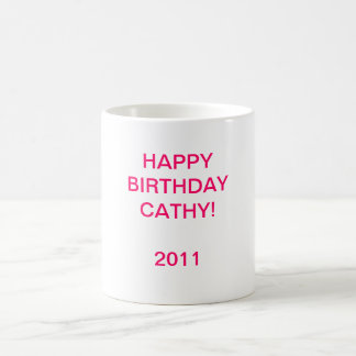 HAPPYBIRTHDAY CATHY! 2011 KAFFEETASSE