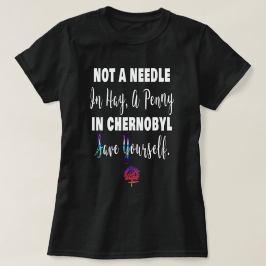 HappyWorkT A PENNY IN CHERNOBYL FUNNY FEMINIST T-Shirt (Design vorne)