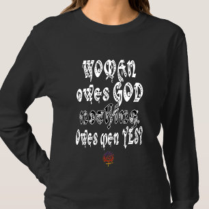 HappyWorkT FRAU SCHULDET GOTT NICHTS, ABER MÄNNERN T-Shirt