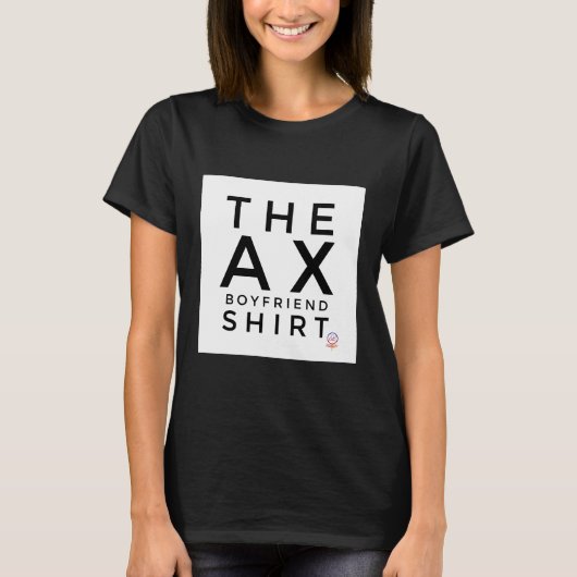 HappyWorkT THE AX BOYFRIEND BREAKUP T-Shirt (Vorderseite)
