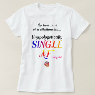 HappyWorkT UNAPOLOGETISCH SINGLE AF-FUNNY T-Shirt