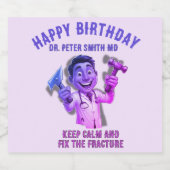 HAPY BIRTHDAY Keep calm and fix the fracture MD Schaumweinetikett (Einzelnes Label)