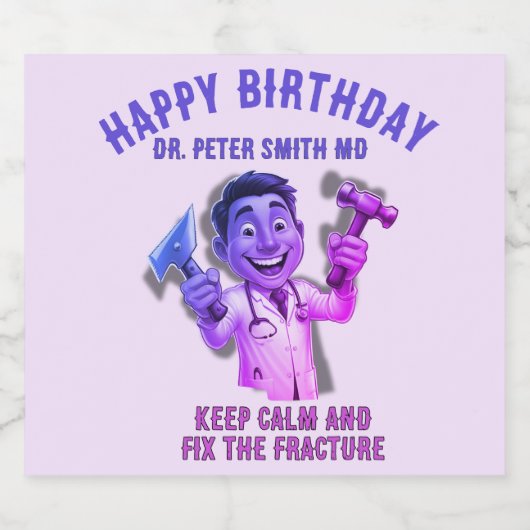 HAPY BIRTHDAY Keep calm and fix the fracture MD Schaumweinetikett (Einzelnes Label)