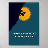 Hard climbs make strong souls. Motivation Poster (Vorne)