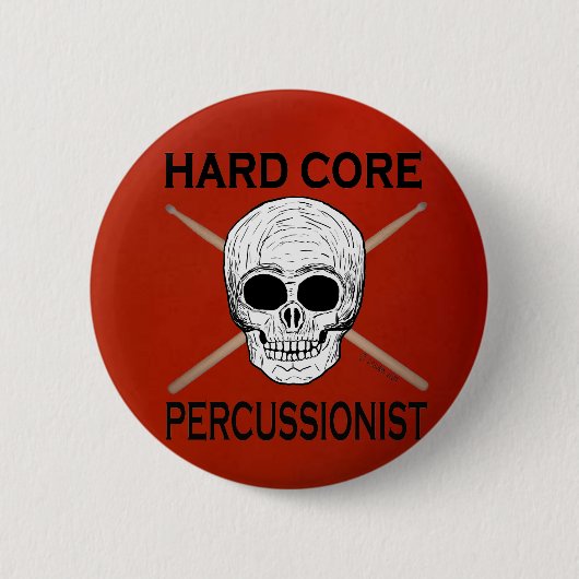 Hard Core Percussionist Button (Vorderseite)