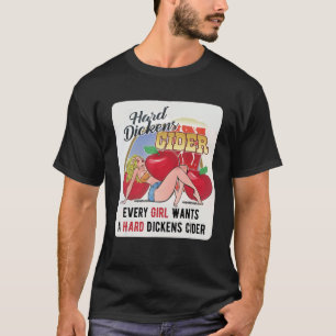 Hard Dickens Cider Girl Drink Whiskey & Biere A T-Shirt
