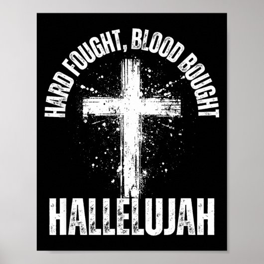 Hard Fought Blood Bought Hallelujah Cross Saved Ch Poster (Vorne)