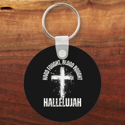 Hard Fought Blood Bought Hallelujah Cross Saved Ch Schlüsselanhänger (Vorderseite)