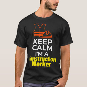 Hard Hat Safety Vest für Bauarbeiter Behalte Ruhe T-Shirt