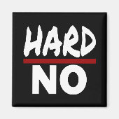 HARD NO, Funny Stuborn No Danke Magnet (Vorne)