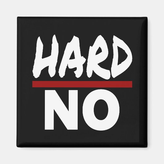 HARD NO, Funny Stuborn No Danke Magnet (Vorne)