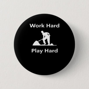 Hard Play Hard Worker - White Classic Button