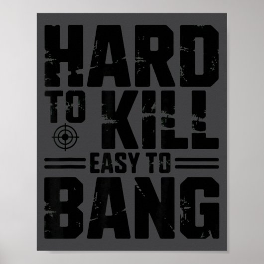 Hard To Kill Easy To Bang Sarcastic  Poster (Vorne)