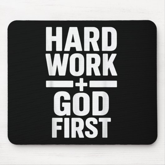 Hard Work God First Bold Statement Christlich Moti Mousepad (Vorne)