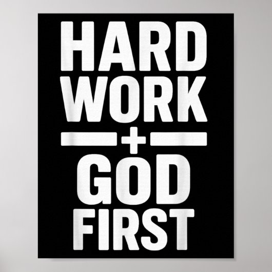 Hard Work God First Bold Statement Christlich Moti Poster (Vorne)