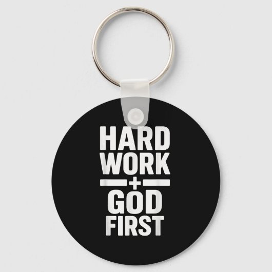 Hard Work God First Bold Statement Christlich Moti Schlüsselanhänger (Vorderseite)