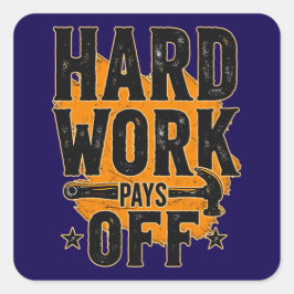 Hard Work Pays Off Bold Typography Labor Day Desig Quadratischer Aufkleber