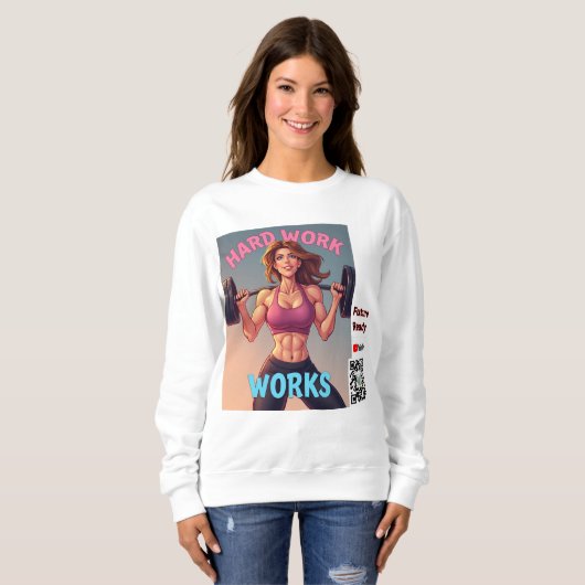 Hard Work weibliche Version Sweatshirt (Vorne ganz)