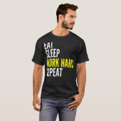 Hard Worker Eat Sleep Work Hard Repeat Repeat T-Shirt (Vorne ganz)