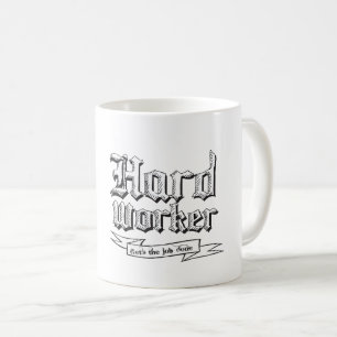Hard Worker: Erledigt die Coffee-Tasse Kaffeetasse
