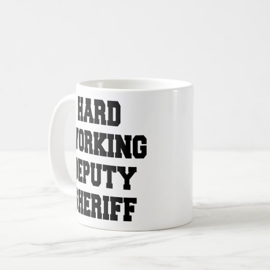 Hard Working Stellvertretender Sheriff Kaffeetasse (Vorderseite Links)