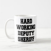 Hard Working Stellvertretender Sheriff Kaffeetasse (Links)