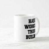 Hard Working Truss Builder Kaffeetasse (VorderseiteRechts)