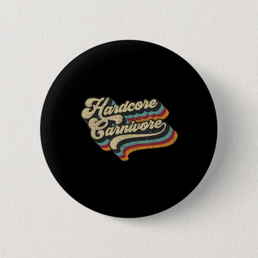 Hardcore Carnivore Fleisch essen Grillen Lover 70e Button (Vorderseite)