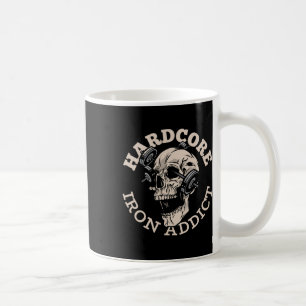 Hardcore Iron Addict Kaffeetasse