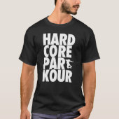 Hardcore Parkour T-Shirt (Vorderseite)