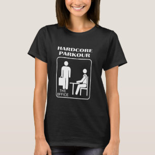 Hardcore Parkour The Office Funny Parkour und grat T-Shirt