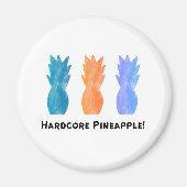 Hardcore Pineaple Magnet (Vorne)