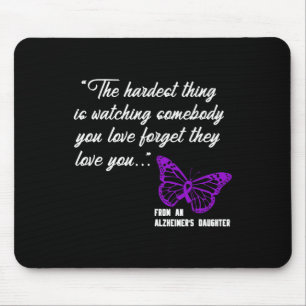 Hardest Thing Watching Alzheimerheimer' Tochter G Mousepad