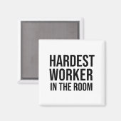 Hardest Worker In The Room ,workout Motivation Shi Magnet (Vorderseite/Rückseite)