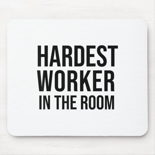 Hardest Worker In The Room ,workout Motivation Shi Mousepad (Vorne)