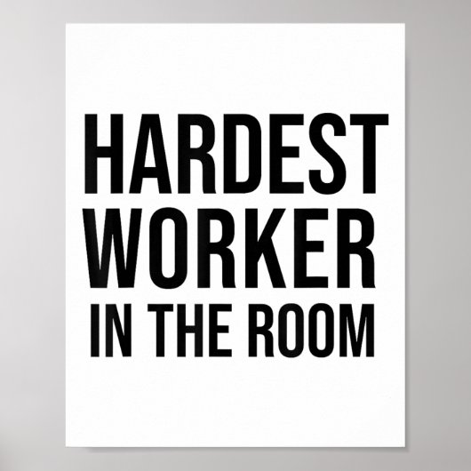Hardest Worker In The Room ,workout Motivation Shi Poster (Vorne)