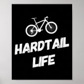 Hardtail Life Hard Tail Mountain Bike Biking  Poster (Vorne)