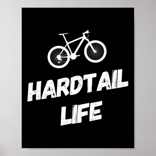 Hardtail Life Hard Tail Mountain Bike Biking  Poster (Vorne)