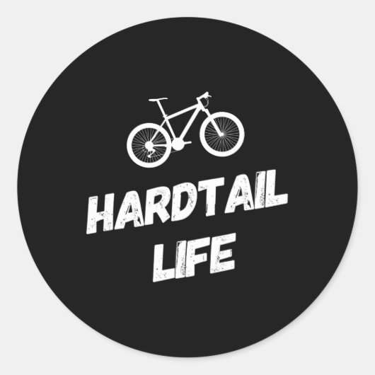 Hardtail Life Hard Tail Mountain Bike Biking  Runder Aufkleber (Vorderseite)